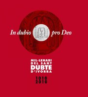 GUISSONA PRESENTA: In dubio pro Deo. Mil·lenari del Sant Dubte d’Ivorra. 1010-2010